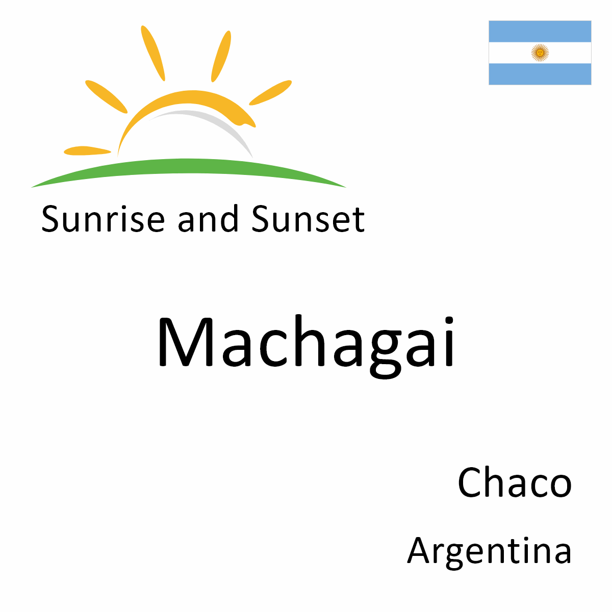 Sunrise and Sunset Times in Machagai Chaco Argentina