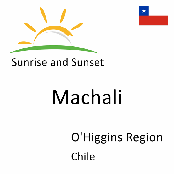 Sunrise and sunset times for Machali, O'Higgins Region, Chile