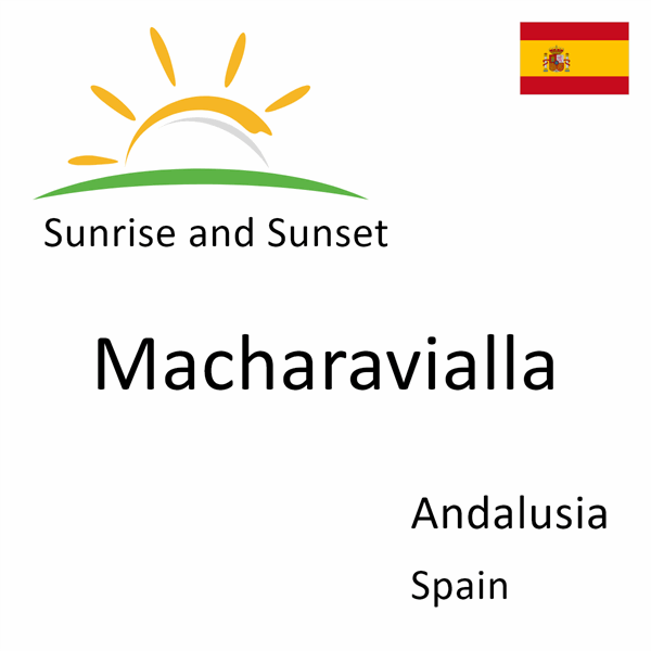 Sunrise and sunset times for Macharavialla, Andalusia, Spain