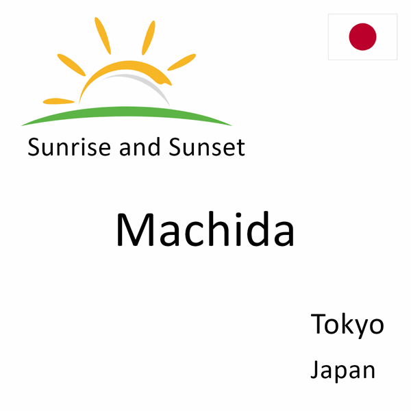 Sunrise and sunset times for Machida, Tokyo, Japan