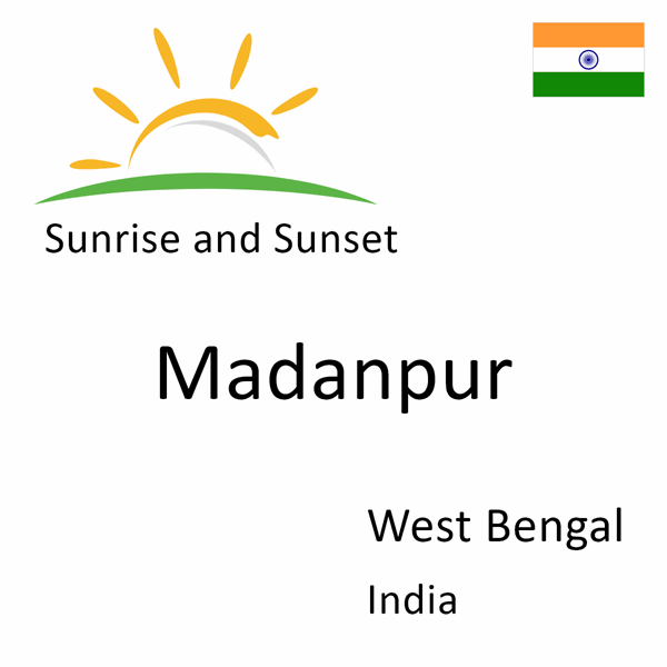 Sunrise and sunset times for Madanpur, West Bengal, India