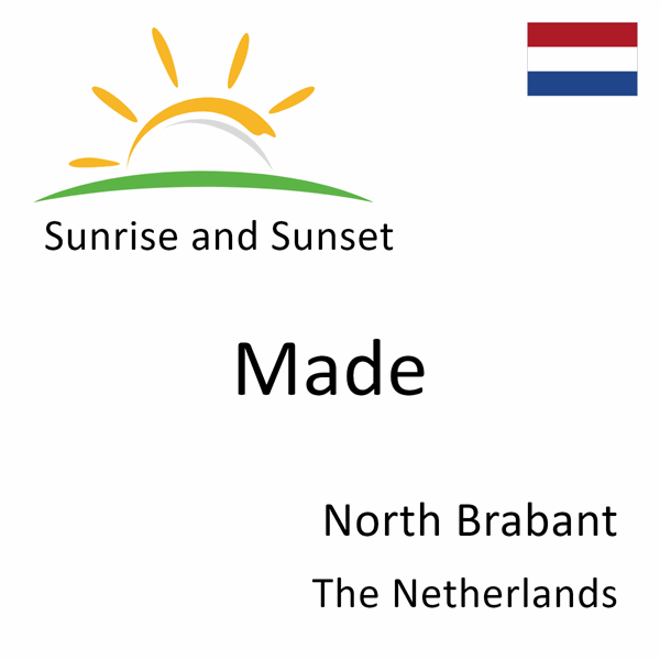 Sunrise and sunset times for Made, North Brabant, The Netherlands