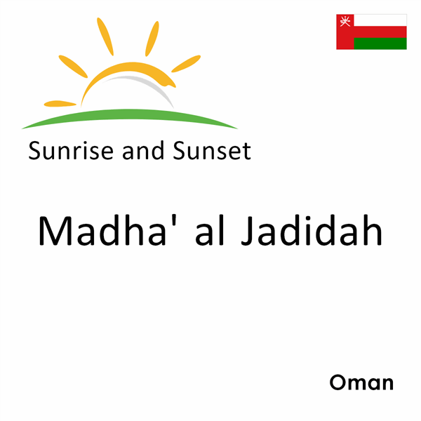 Sunrise and sunset times for Madha' al Jadidah, Oman
