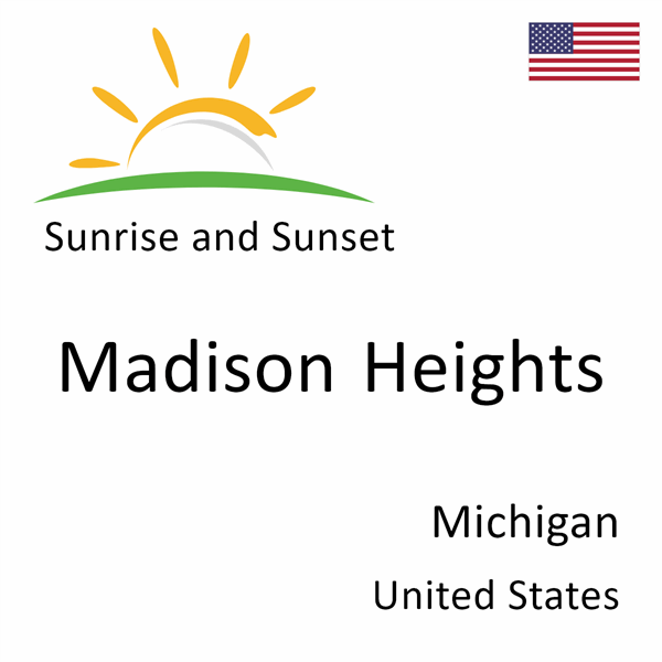 Sunrise and sunset times for Madison Heights, Michigan, United States