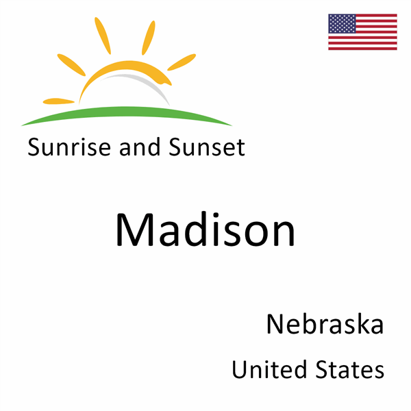 Sunrise and sunset times for Madison, Nebraska, United States