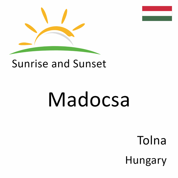 Sunrise and sunset times for Madocsa, Tolna, Hungary
