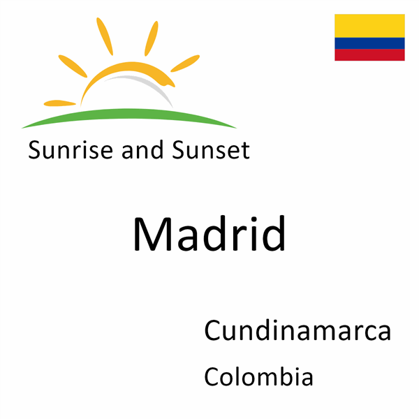 Sunrise and sunset times for Madrid, Cundinamarca, Colombia