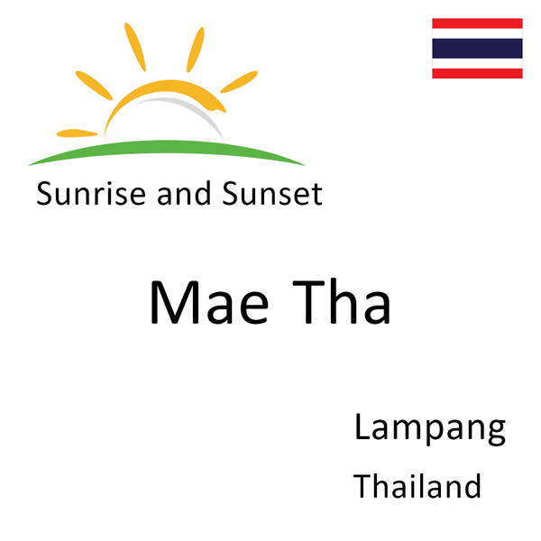 Sunrise and sunset times for Mae Tha, Lampang, Thailand