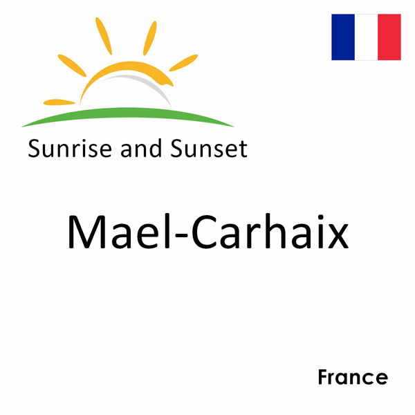 Sunrise and sunset times for Mael-Carhaix, France