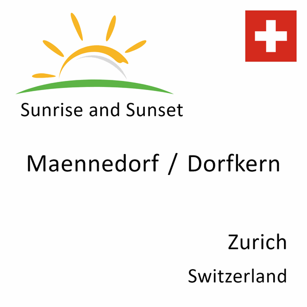 Sunrise and sunset times for Maennedorf / Dorfkern, Zurich, Switzerland