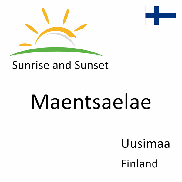 Sunrise and sunset times for Maentsaelae, Uusimaa, Finland