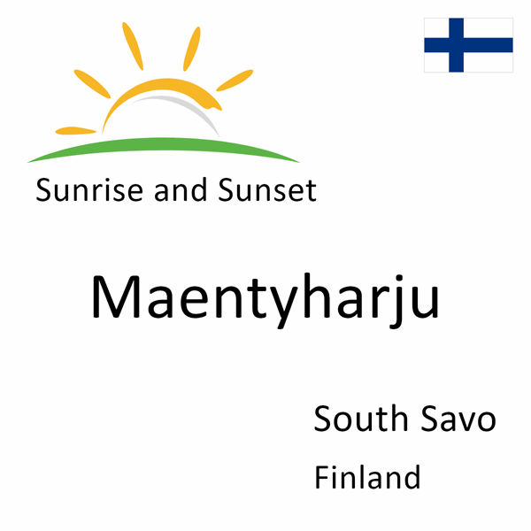 Sunrise and sunset times for Maentyharju, South Savo, Finland