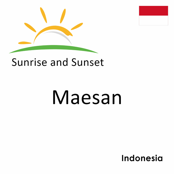 Sunrise and sunset times for Maesan, Indonesia