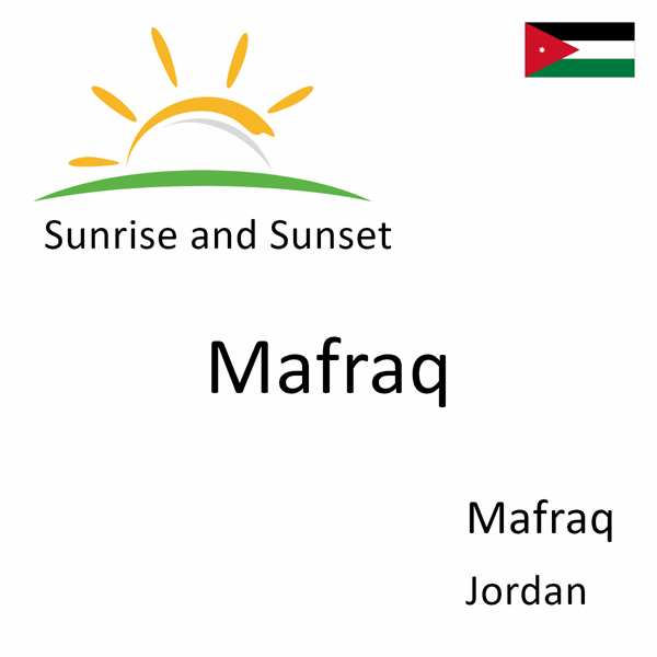 Sunrise and sunset times for Mafraq, Mafraq, Jordan