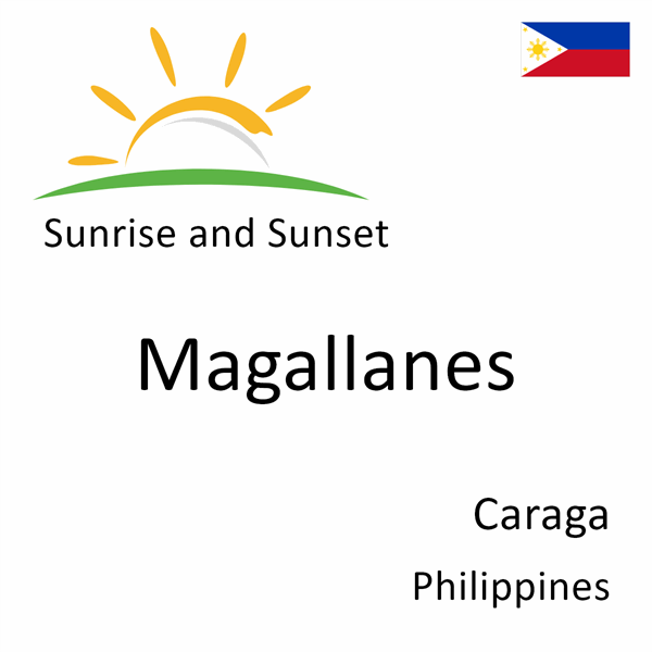 Sunrise and sunset times for Magallanes, Caraga, Philippines