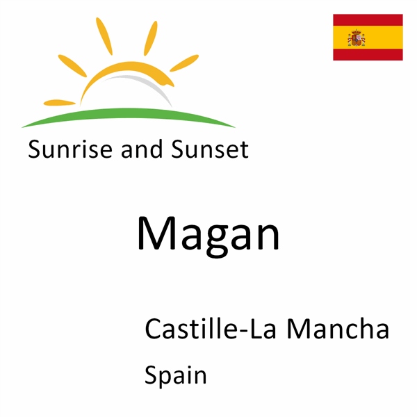 Sunrise and sunset times for Magan, Castille-La Mancha, Spain