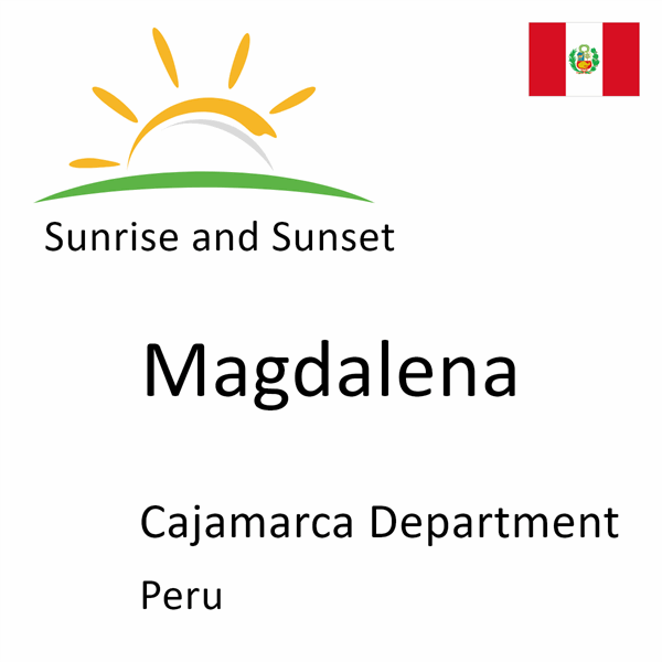 Sunrise and sunset times for Magdalena, Cajamarca Department, Peru