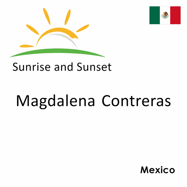 Sunrise and sunset times for Magdalena Contreras, Mexico