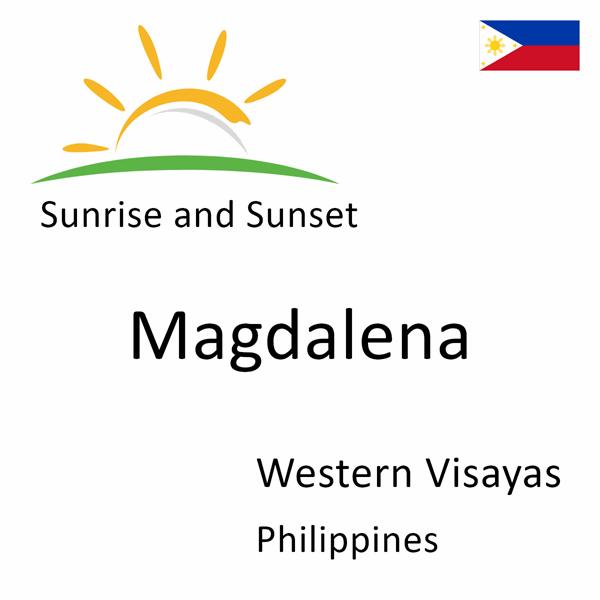 Sunrise and sunset times for Magdalena, Western Visayas, Philippines