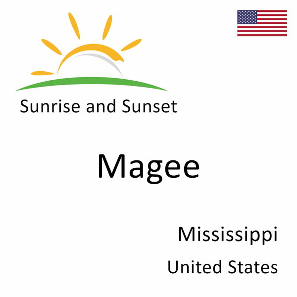 Sunrise and sunset times for Magee, Mississippi, United States