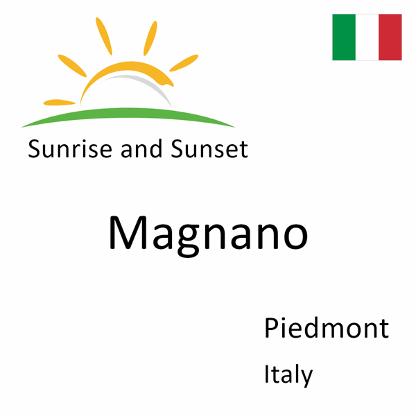 Sunrise and sunset times for Magnano, Piedmont, Italy