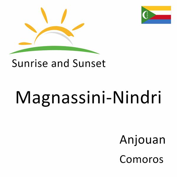 Sunrise and sunset times for Magnassini-Nindri, Anjouan, Comoros