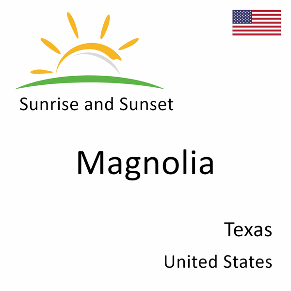 Sunrise and sunset times for Magnolia, Texas, United States