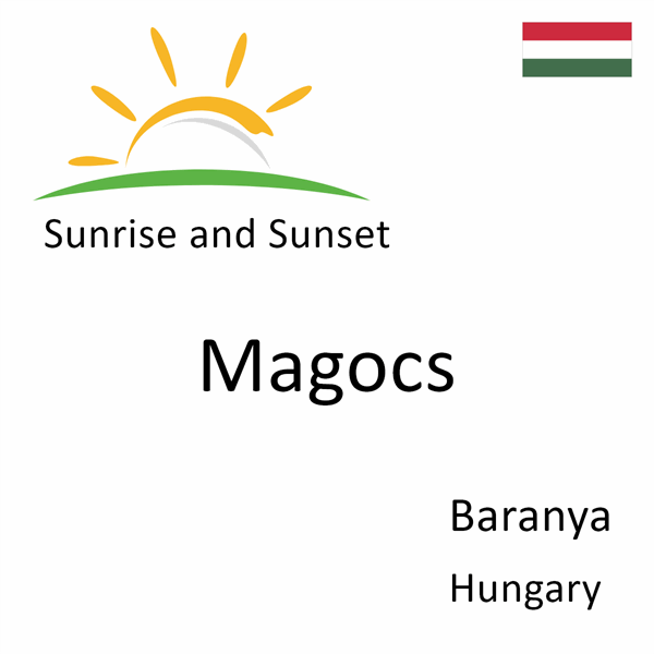 Sunrise and sunset times for Magocs, Baranya, Hungary