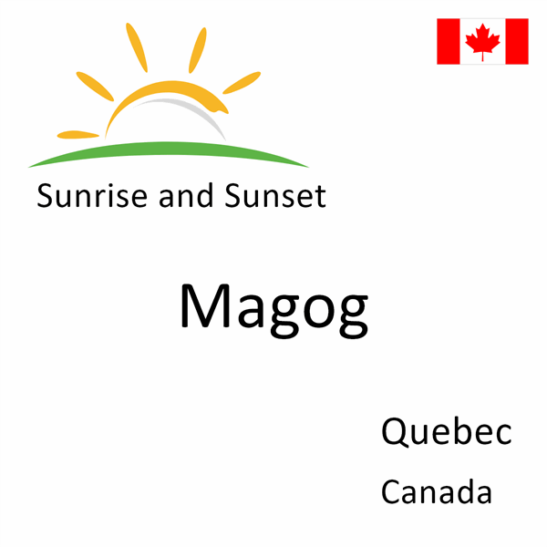 Sunrise and sunset times for Magog, Quebec, Canada