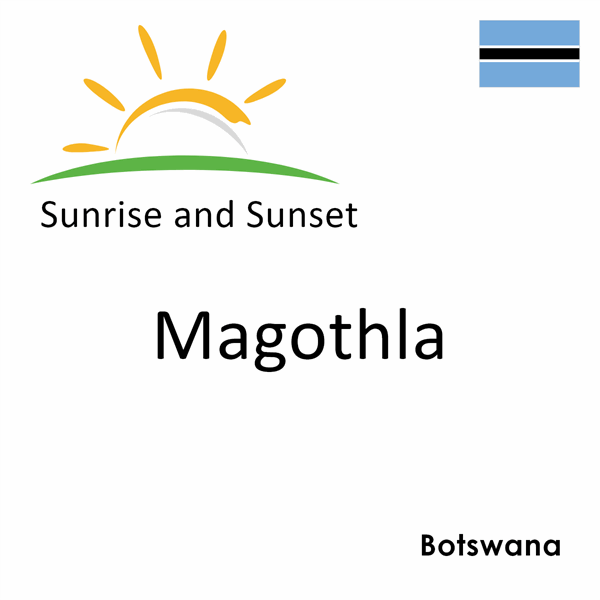 Sunrise and sunset times for Magothla, Botswana