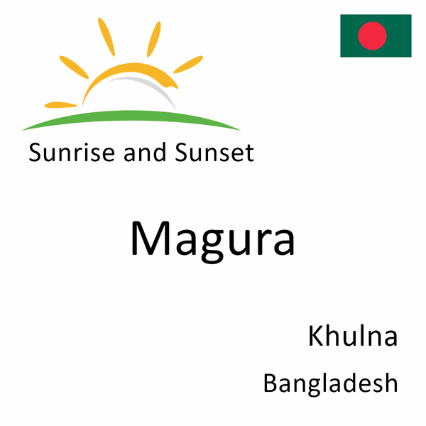 Sunrise and sunset times for Magura, Khulna, Bangladesh