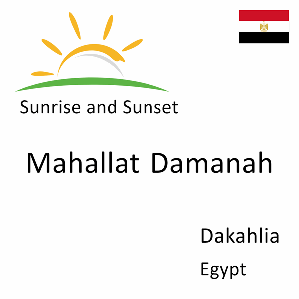 Sunrise and sunset times for Mahallat Damanah, Dakahlia, Egypt