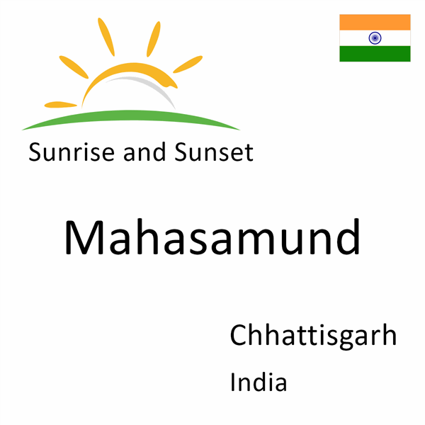 Sunrise and sunset times for Mahasamund, Chhattisgarh, India