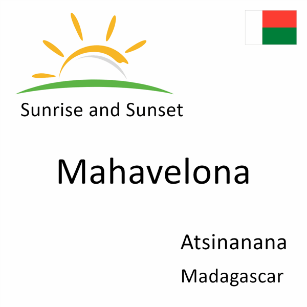 Sunrise and sunset times for Mahavelona, Atsinanana, Madagascar
