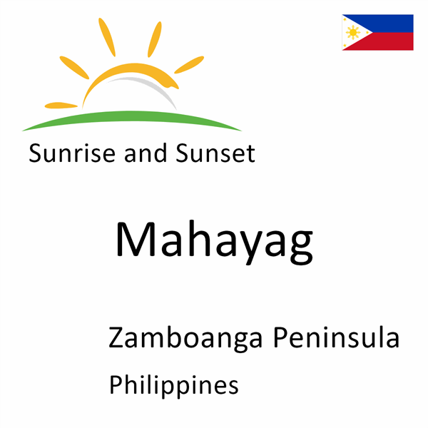 Sunrise and sunset times for Mahayag, Zamboanga Peninsula, Philippines