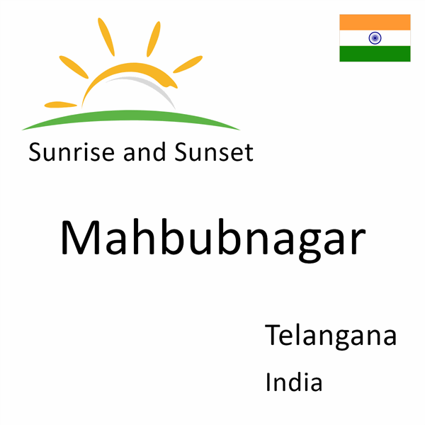 Sunrise and sunset times for Mahbubnagar, Telangana, India