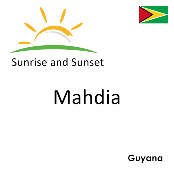 Sunrise and sunset times for Mahdia, Guyana