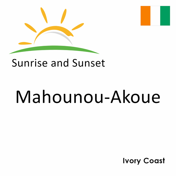 Sunrise and sunset times for Mahounou-Akoue, Ivory Coast