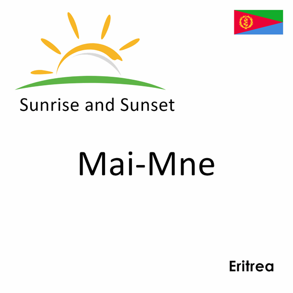 Sunrise and sunset times for Mai-Mne, Eritrea