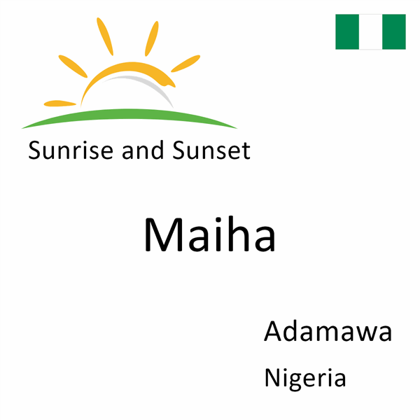 Sunrise and sunset times for Maiha, Adamawa, Nigeria
