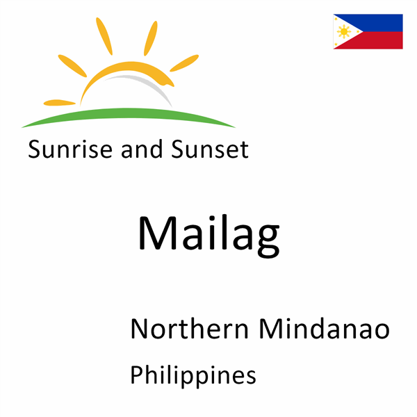 Sunrise and sunset times for Mailag, Northern Mindanao, Philippines