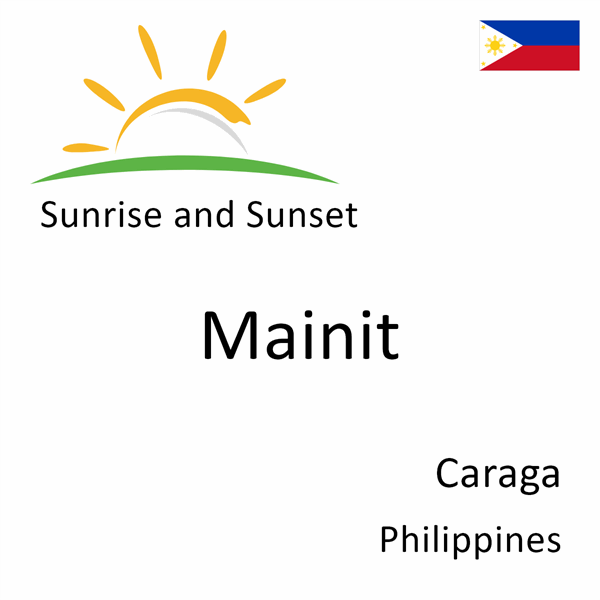 Sunrise and sunset times for Mainit, Caraga, Philippines