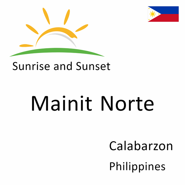 Sunrise and sunset times for Mainit Norte, Calabarzon, Philippines