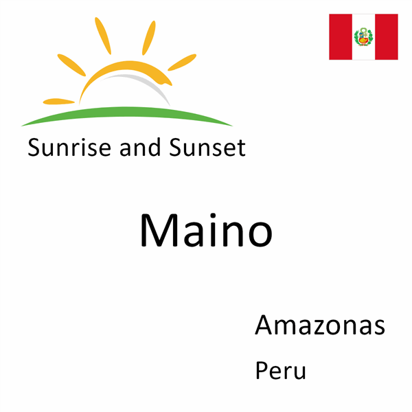 Sunrise and sunset times for Maino, Amazonas, Peru