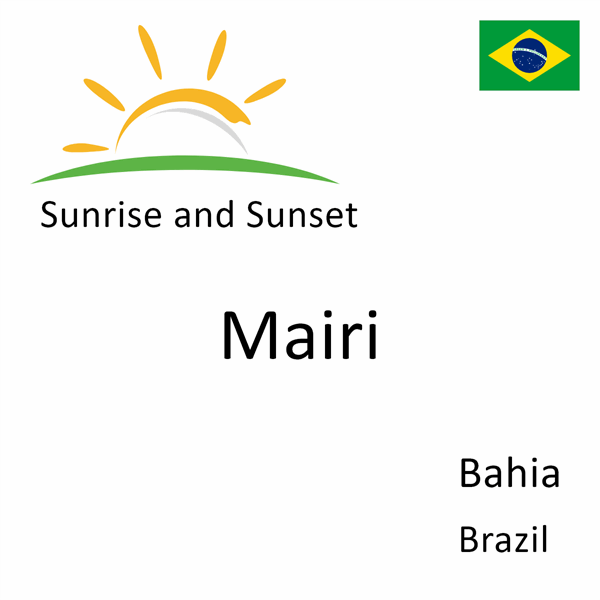 Sunrise and sunset times for Mairi, Bahia, Brazil