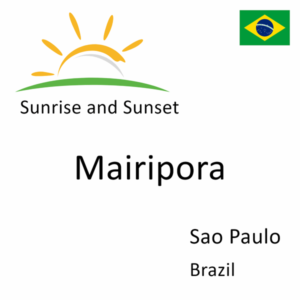 Sunrise and sunset times for Mairipora, Sao Paulo, Brazil