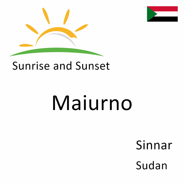 Sunrise and sunset times for Maiurno, Sinnar, Sudan