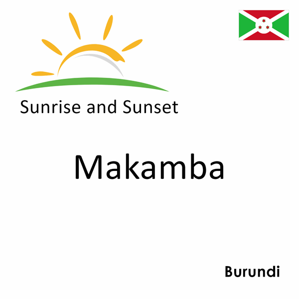 Sunrise and sunset times for Makamba, Burundi