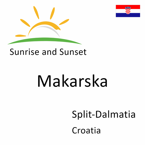Sunrise and sunset times for Makarska, Split-Dalmatia, Croatia