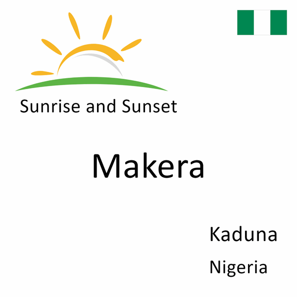 Sunrise and sunset times for Makera, Kaduna, Nigeria